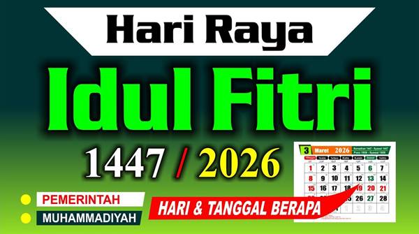 Kapan Lebaran Idul Fitri 2026 Ini Perkiraan Tanggal dan Penjelasannya