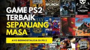 25 Game PS2 Terbaik Sepanjang Masa yang Masih Seru Dimainkan di 2026, Nostalgia Wajib!